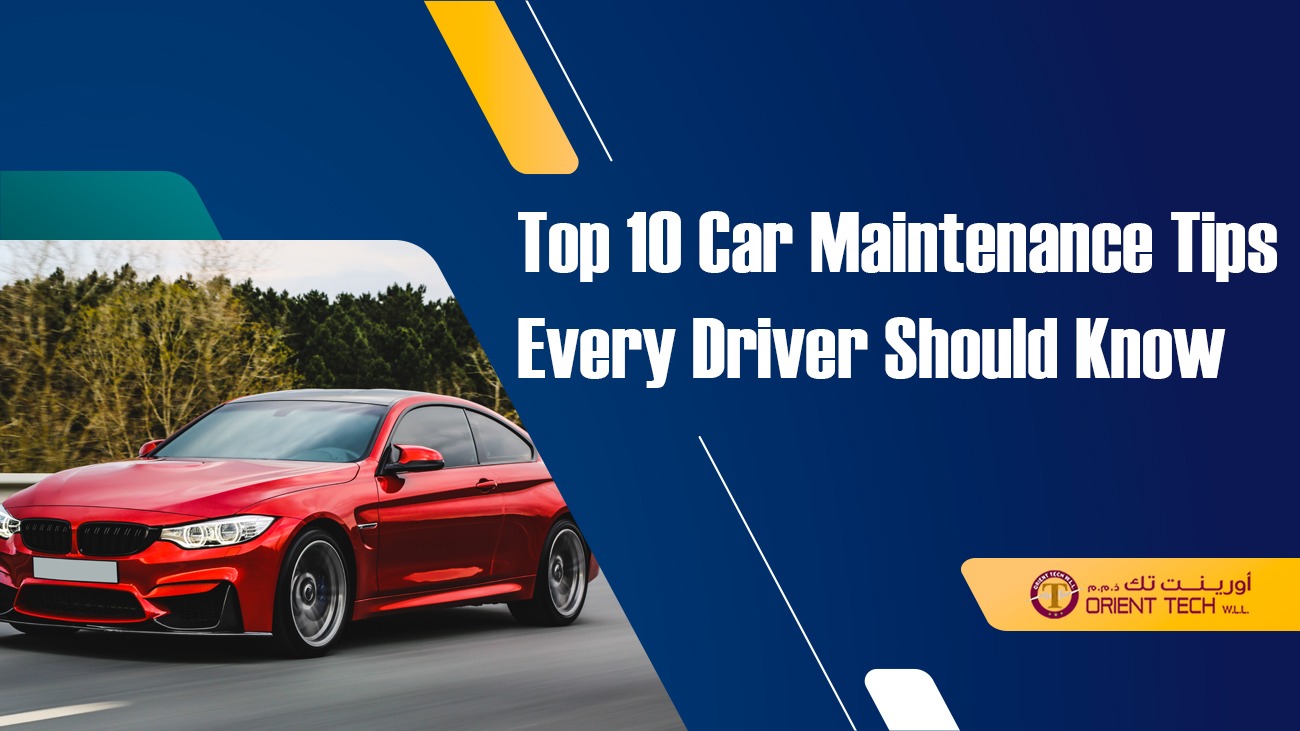 Top 10 Car Maintenance Tips Every Driver Should Know